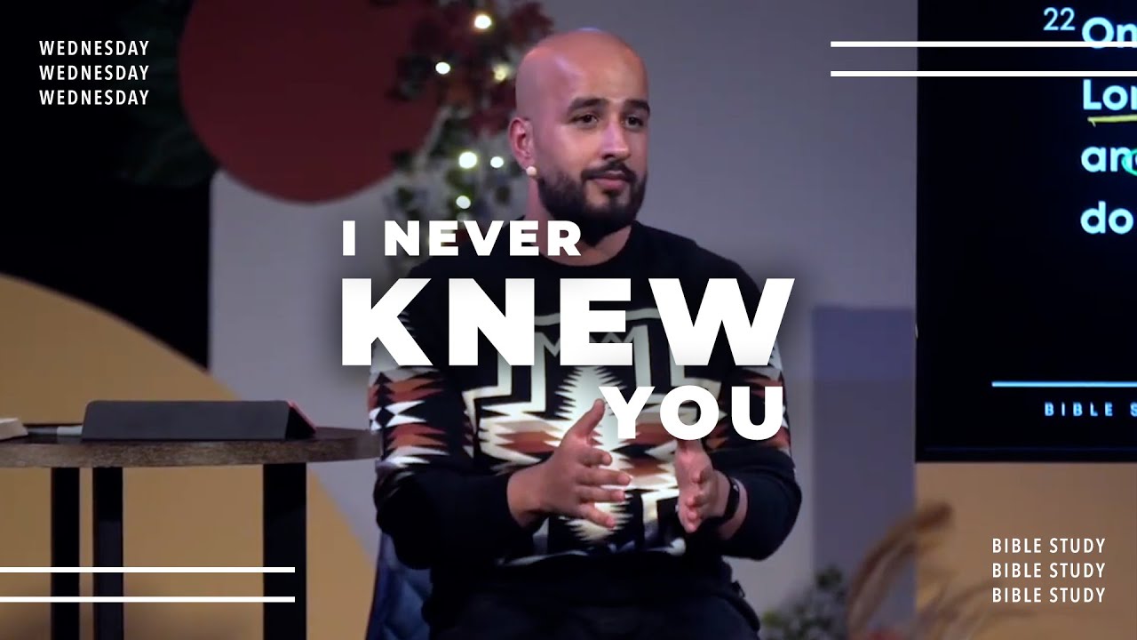 I Never Knew You  | Sermon on the Mount