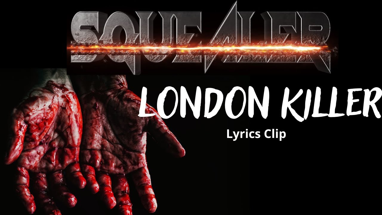 SQUEALER - LONDON KILLER - ( New Version 2024) Lyrics Clip