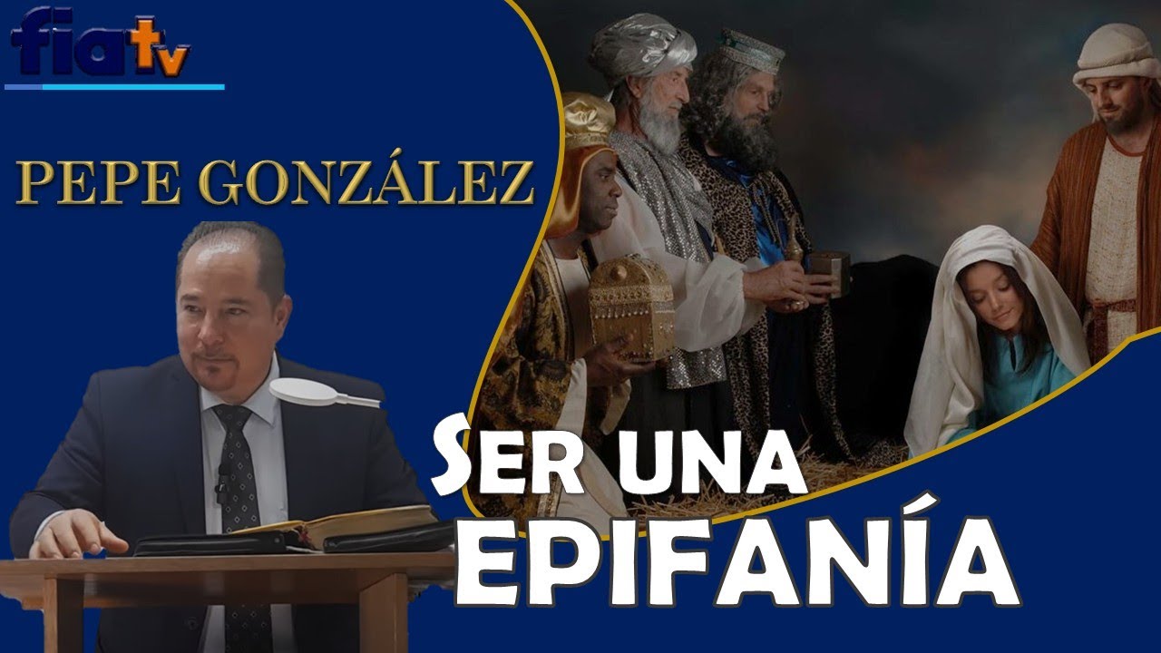 Ser una Epifanía - Clase de Biblia por Pepe González