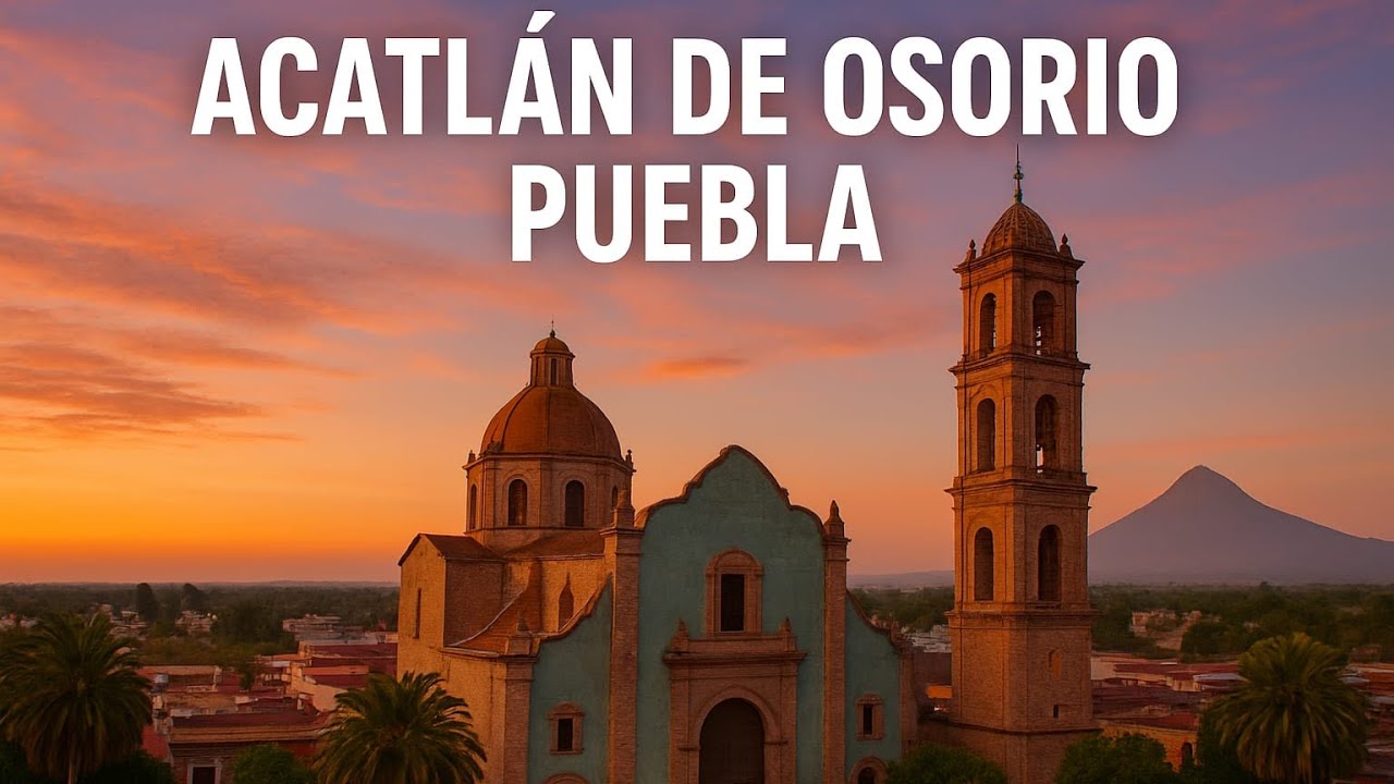 COMO ES ACATLÁN DE OSORIO PUEBLA? EN LA ACTUALIDAD 2025 😱