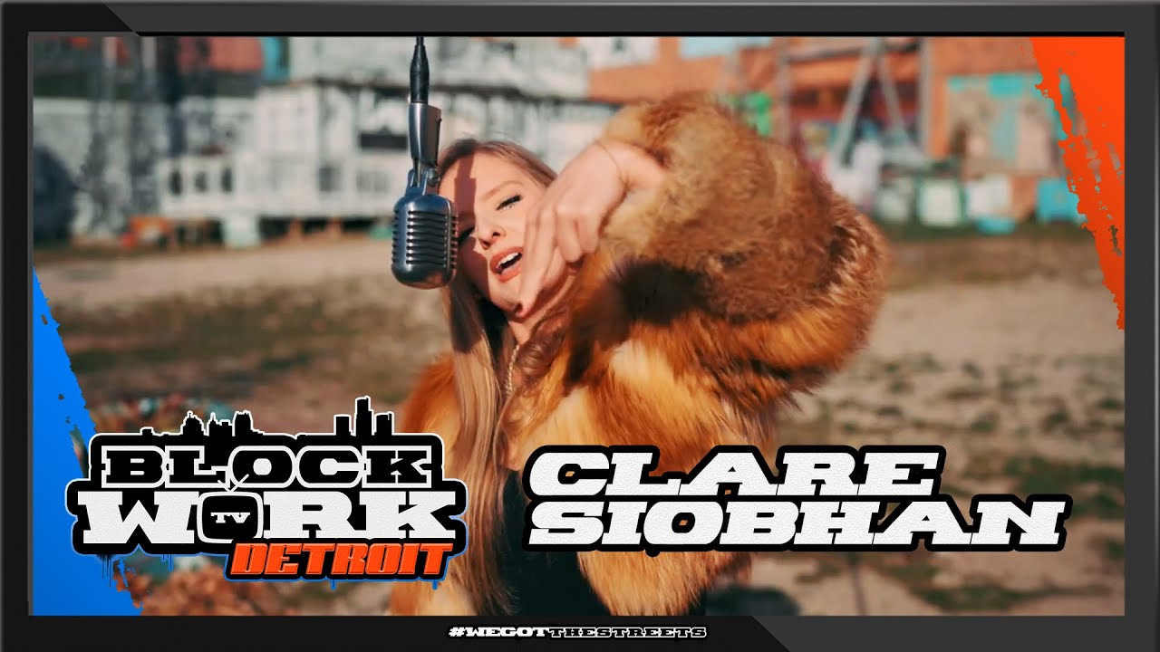 Clare Siobhan -  Impressive (Blockworktv Performance) [Detroit]