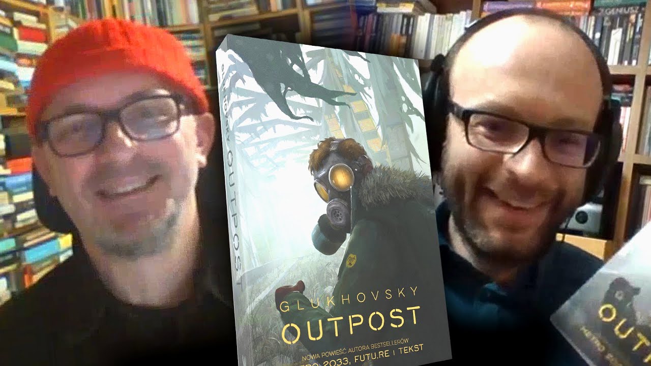 Outpost (Dmitry Glukhovsky) – o książce rozmawiają Piotr i Tomek