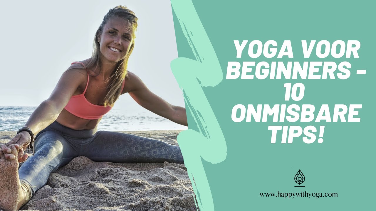 YOGA VOOR BEGINNERS - 10 ONMISBARE TIPS 🤸&zwj;♀️