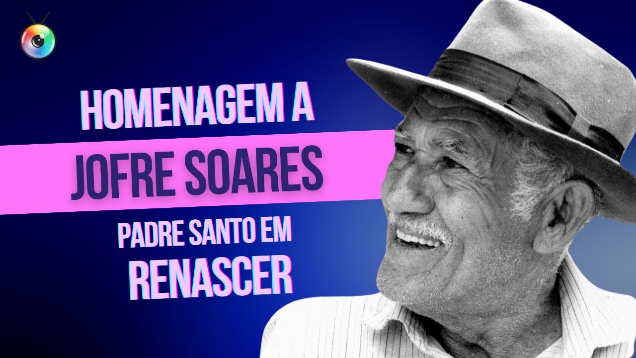 JOFRE SOARES, PADRE SANTO EM RENASCER E PAI DE BETO ROCKFELLER | IN MEMORIAM