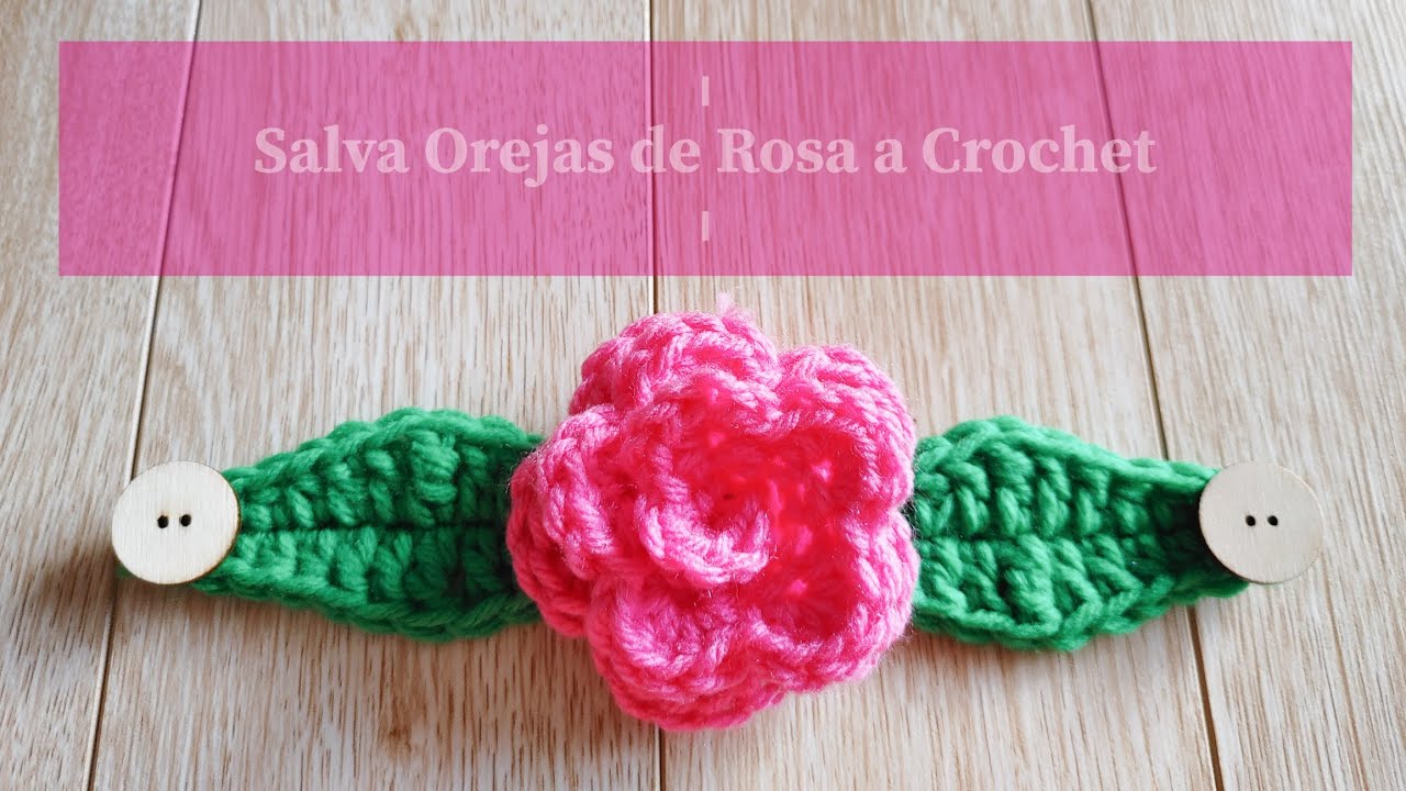 🌹 Salva Orejas de Rosa a Crochet🌹