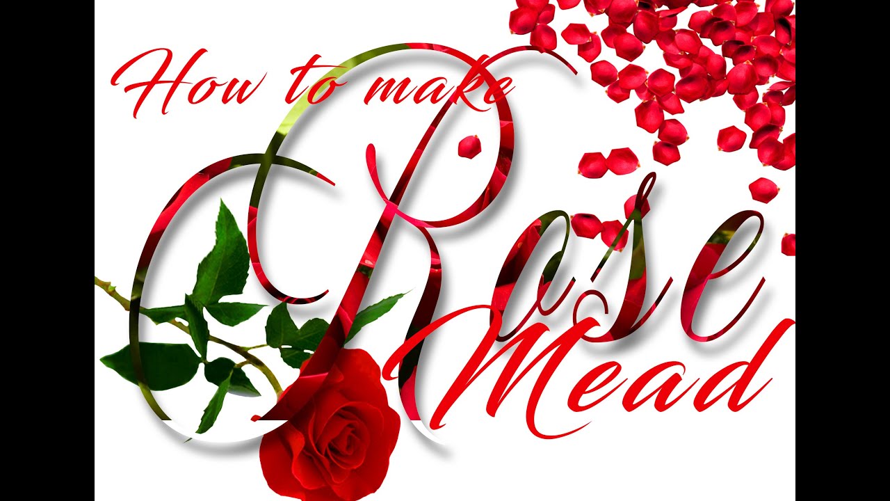 How to make Rose Mead a.k.a. Rhodomel