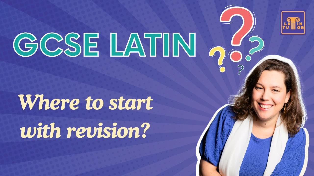 Where do you start with Latin GCSE Revision?