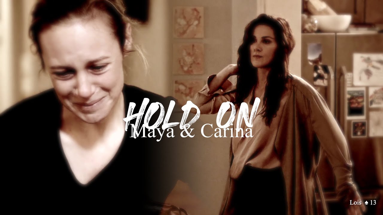Maya & Carina / Hold on (6x08)