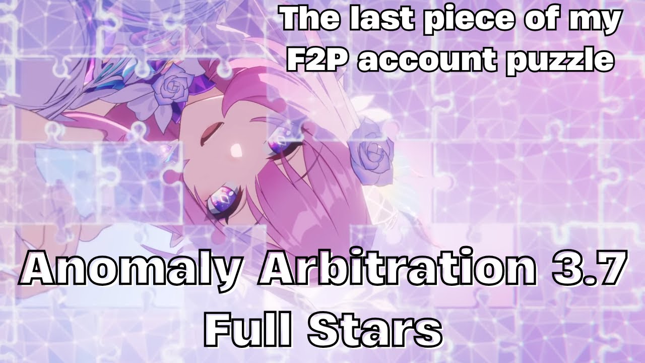 F2P account FULL STARS on 3.7 Anomaly Arbitration - No Limited Eidolons | Honkai Star Rail
