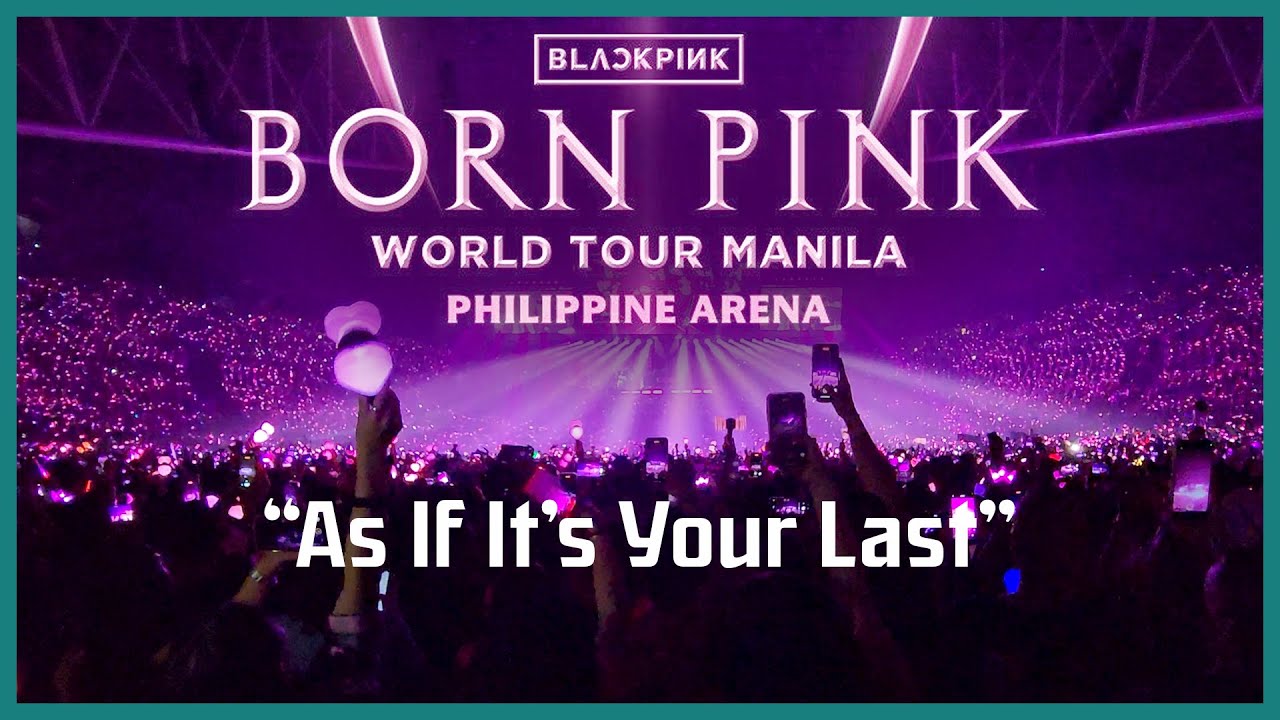 [FULL SONG] AS IF IT'S YOUR LAST | BLACKPINK BORN PINK WORLD TOUR MANILA–BULACAN DAY1| JOSE AT SISA