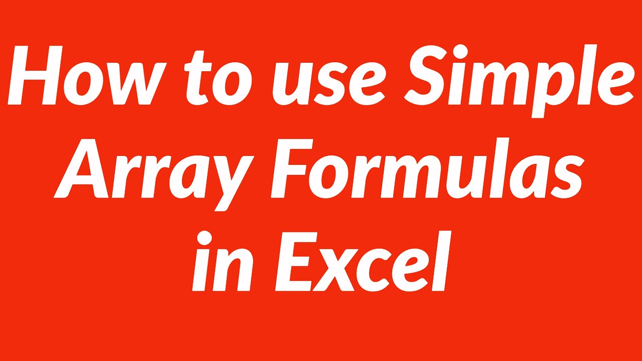 How to use simple array formulas in Excel
