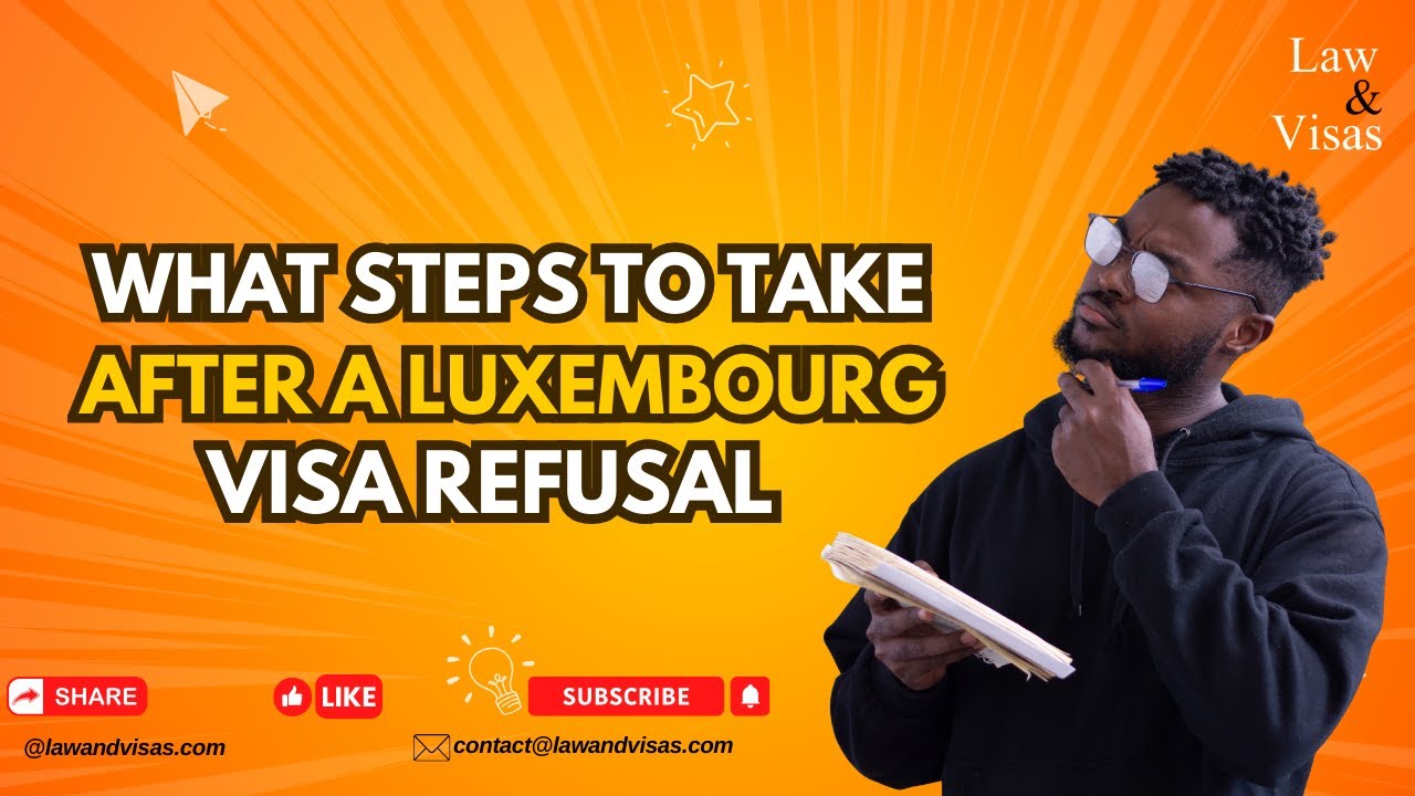 What Steps to Take After a Luxembourg Visa Refusal?