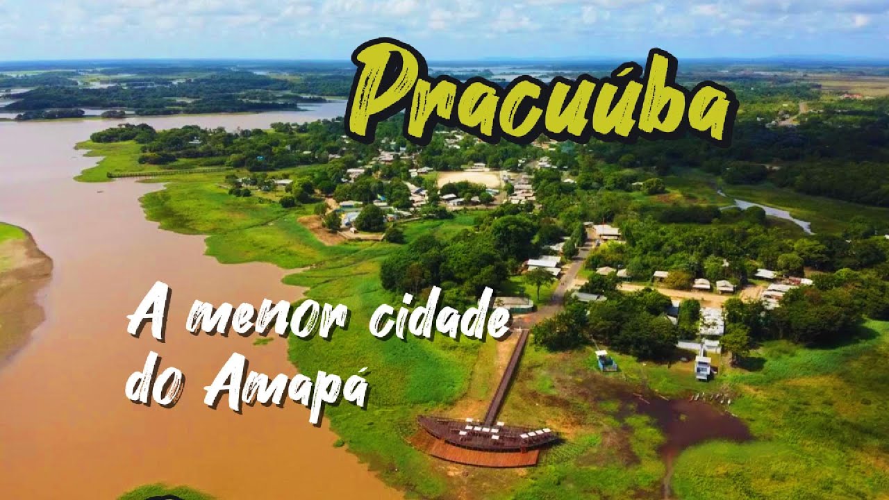 PRACUÚBA - A Menor cidade do Amapá