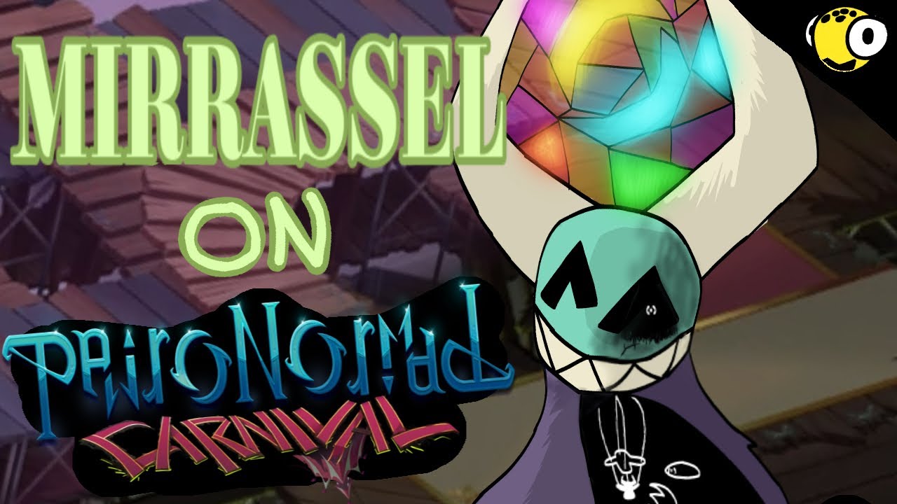 [] MIRRASSEL on PAIRONORMAL CARNIVAL [] Fan-Made What If? []