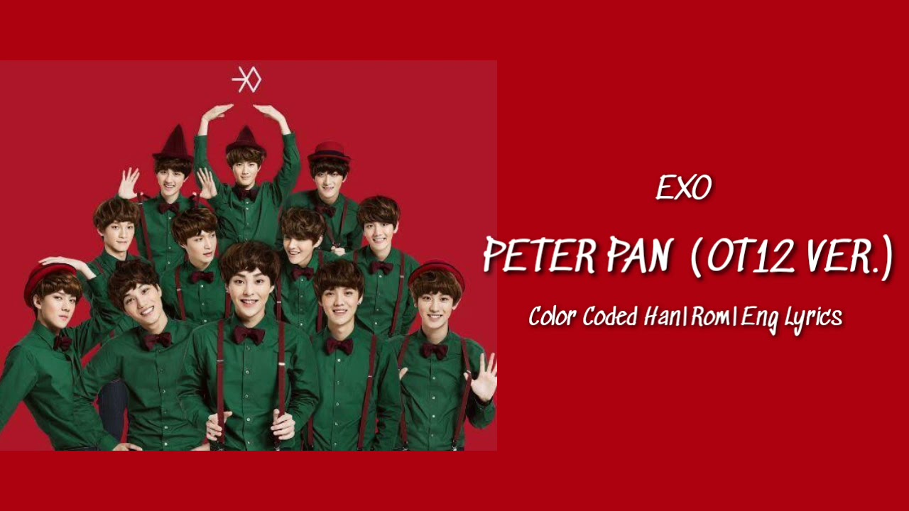 EXO (엑소) - Peter Pan (OT12 Version) Color Coded Han|Rom|Eng Lyrics