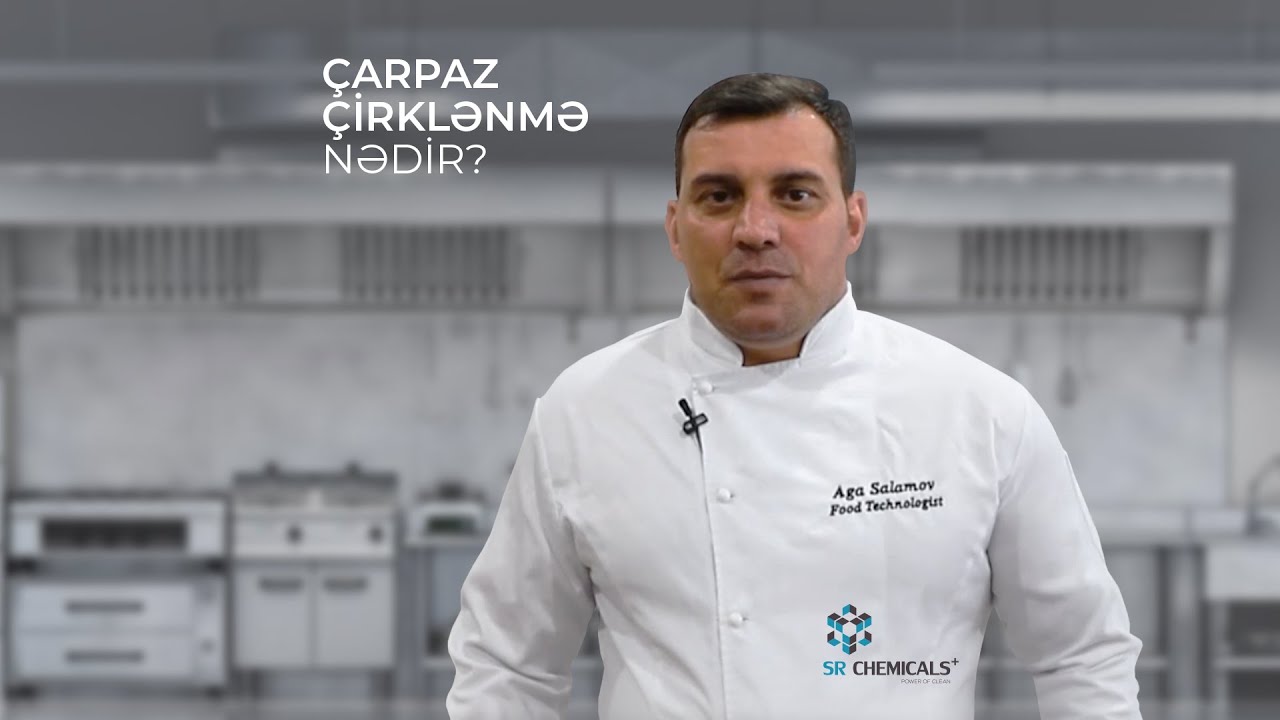 SR Chemicals - Qida texnoloqu Ağa Salamov I Çarpaz çirklənmə