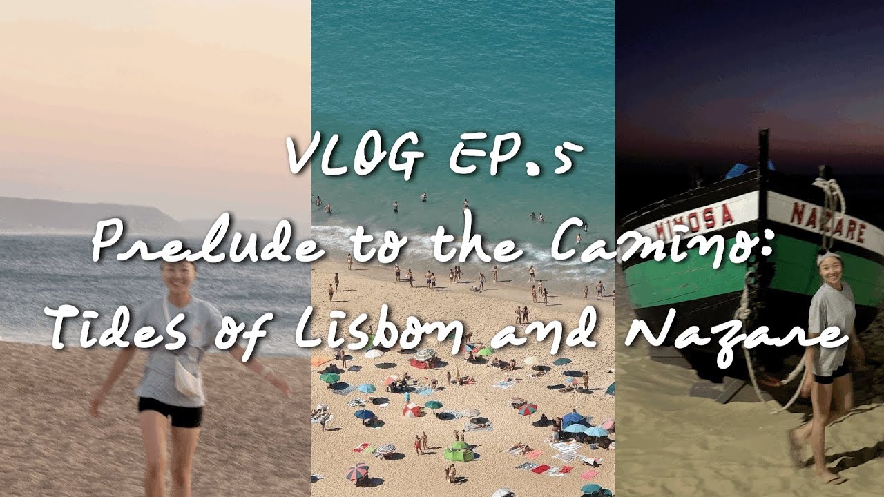 eng)[EP.5] 순례길 VLOG 산티아고 순례길 시작 전, 리스본 · 나자레 여행 || Prelude to the Camino: Tides of Lisbon and Nazaré