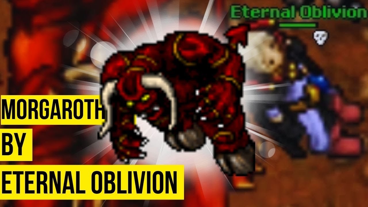 Tibia Retro - MORGAROTH BY ETERNAL OBLIVION (7.81 AMERA)