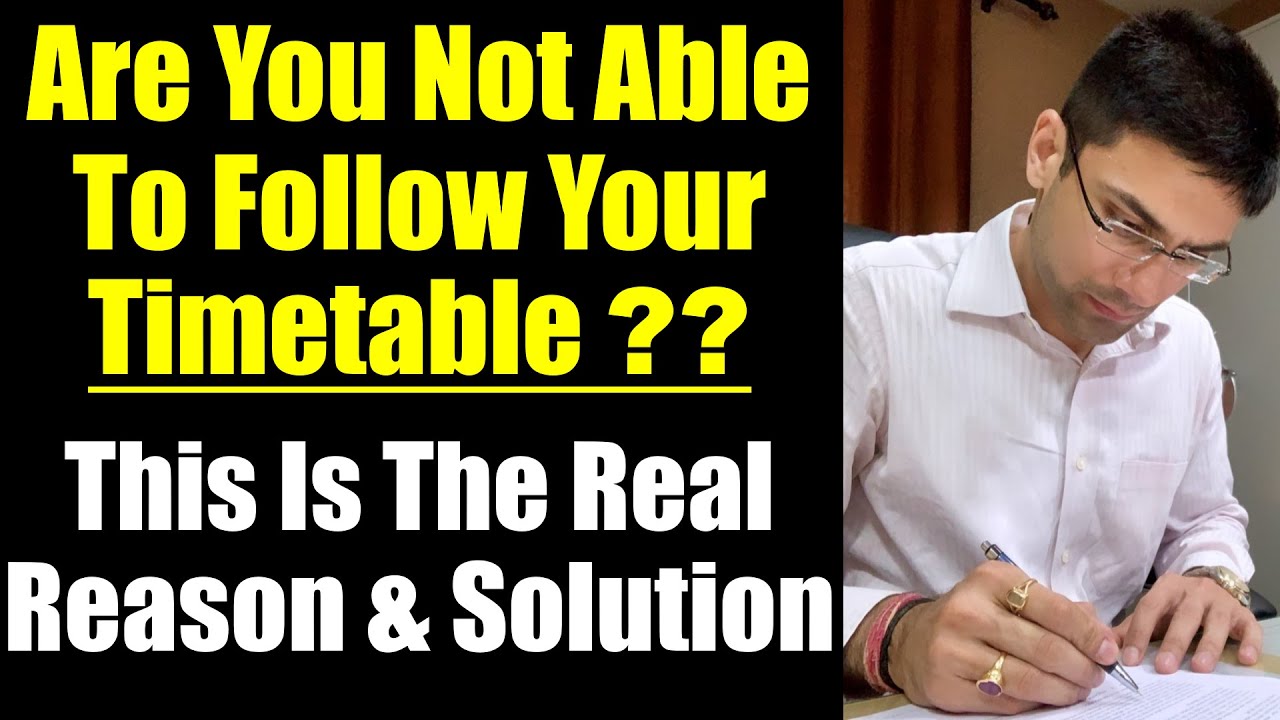 Why You Are Not Able To Follow Your Timetable || Why You Are Not Able To Complete Your Daily Targets