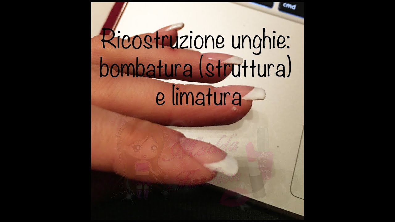 Ricostruzione unghie: bombatura (struttura) e limatura || Madda.fashion