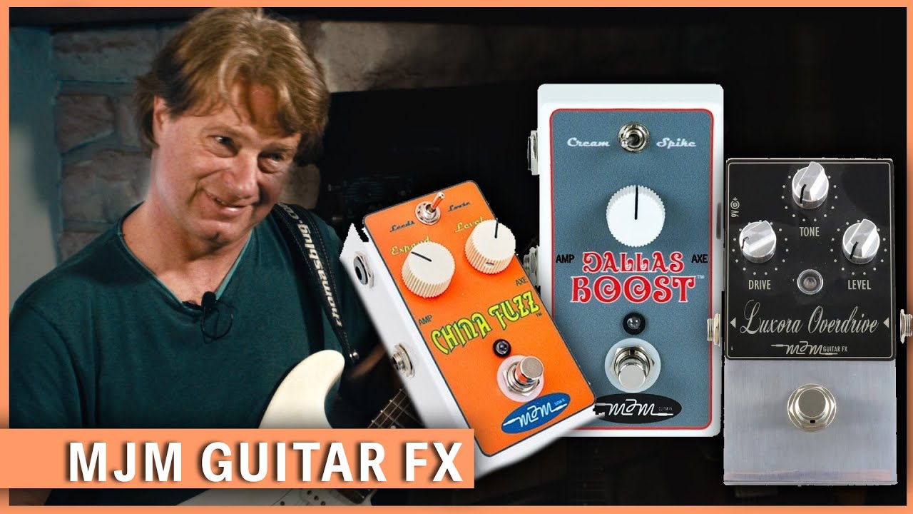 MJM Guitar FX: Dallas Boost, China Fuzz, Luxora Overdrive