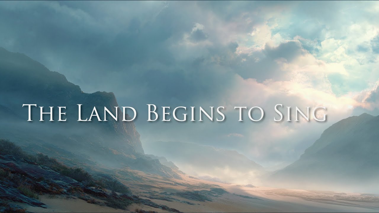 The Land Begins to Sing | Cinematic Fantasy Ambient Music