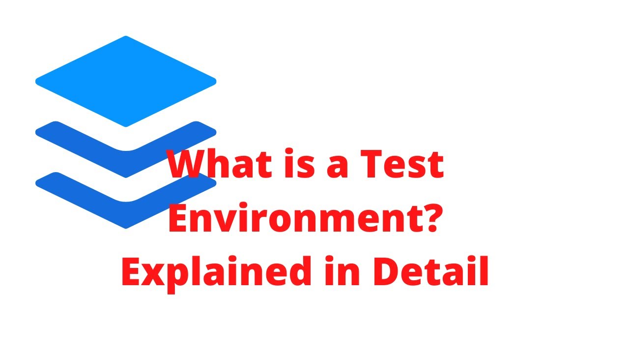What is a Test Environment?