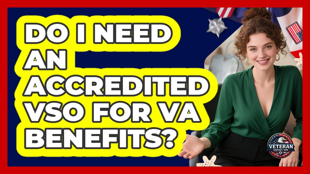 Do I Need An Accredited VSO For VA Benefits?