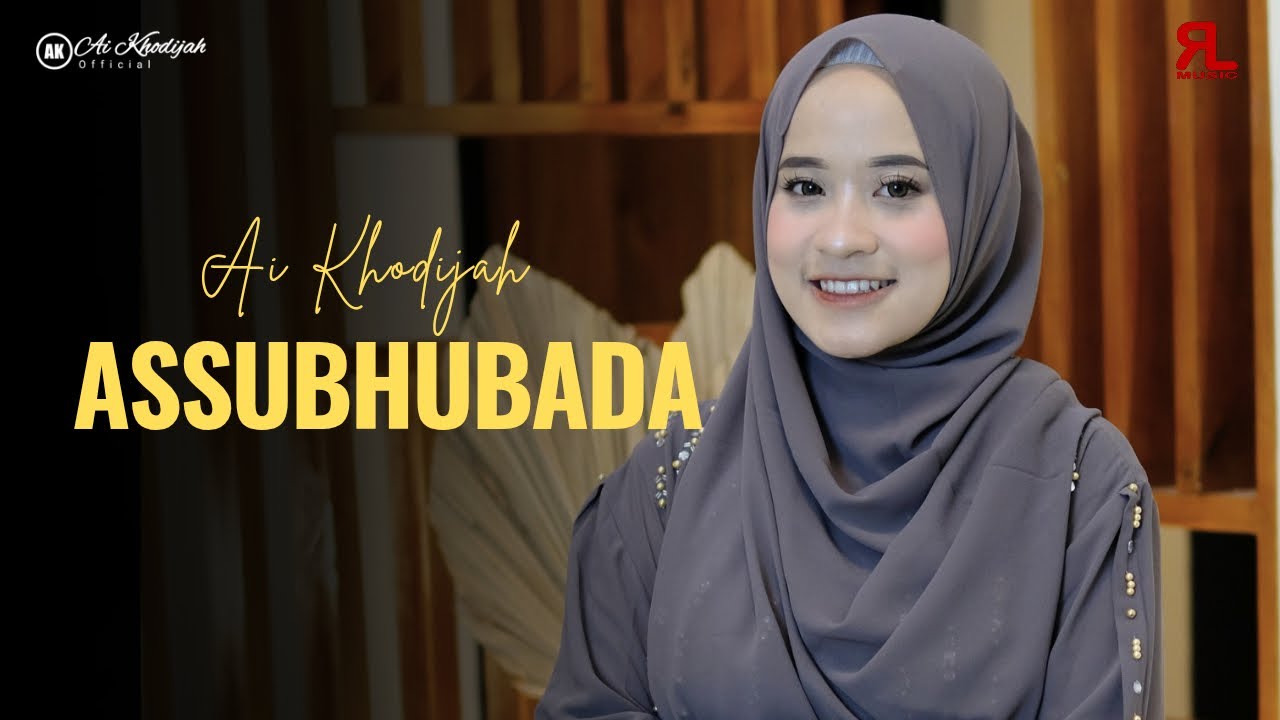 AI KHODIJAH - ASSUBHUBADA NEW VERSION