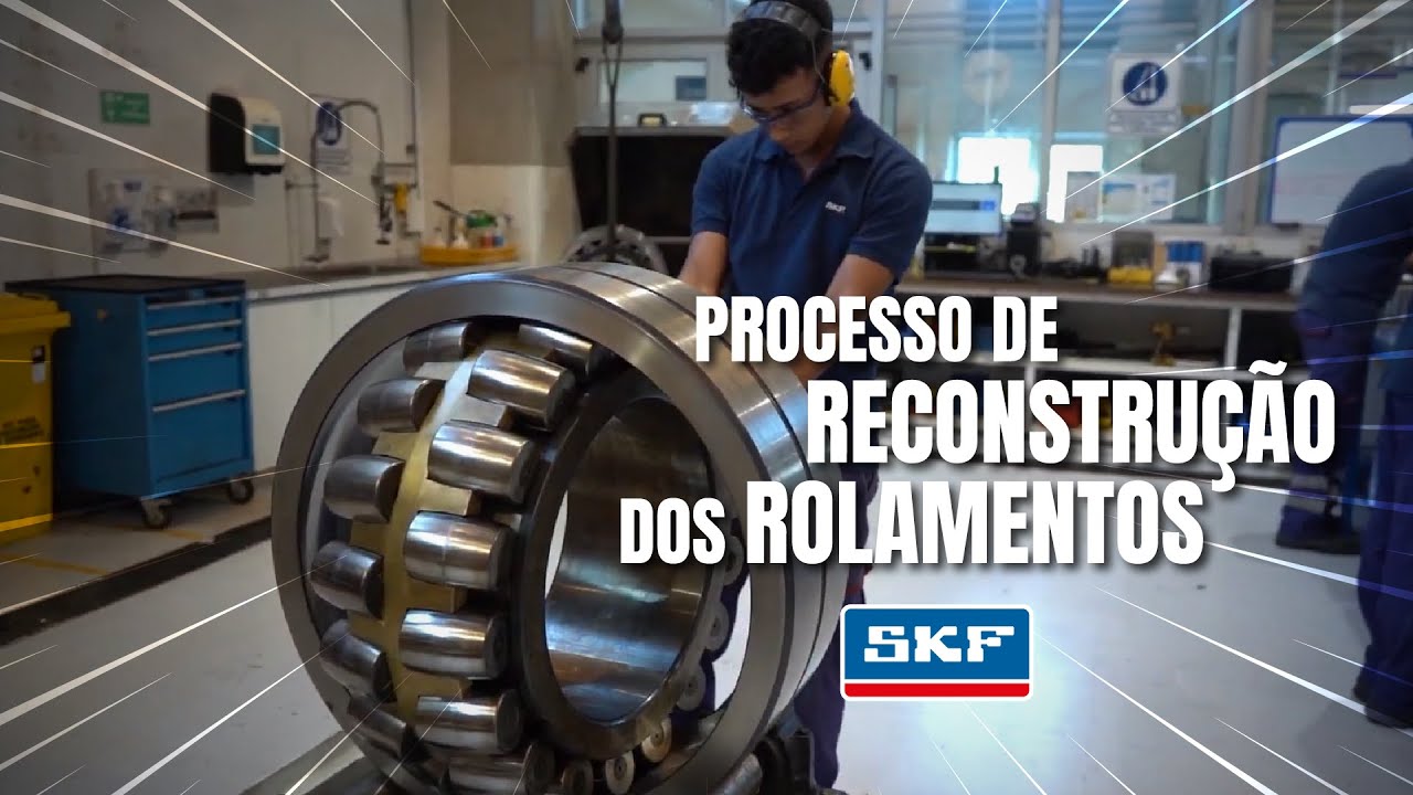 Processo de reconstru&ccedil;&atilde;o dos rolamentos SKF
