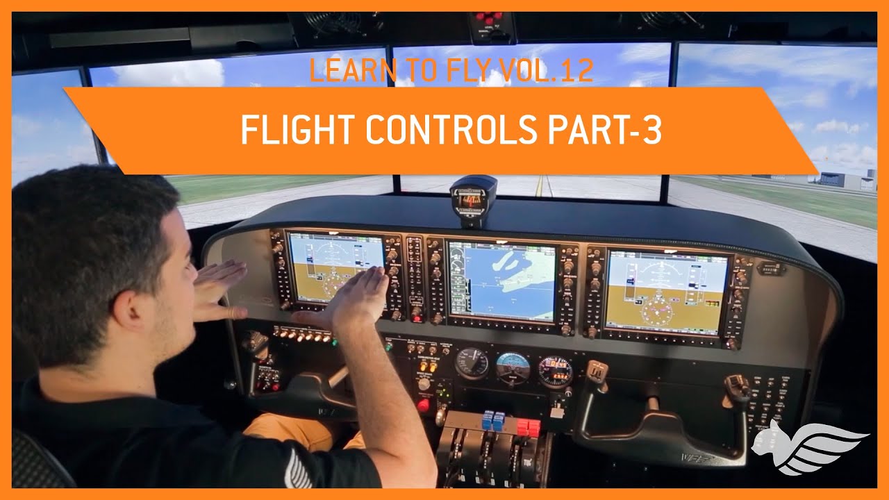 LEARN TO FLY 12 - Flight Controls Part 3