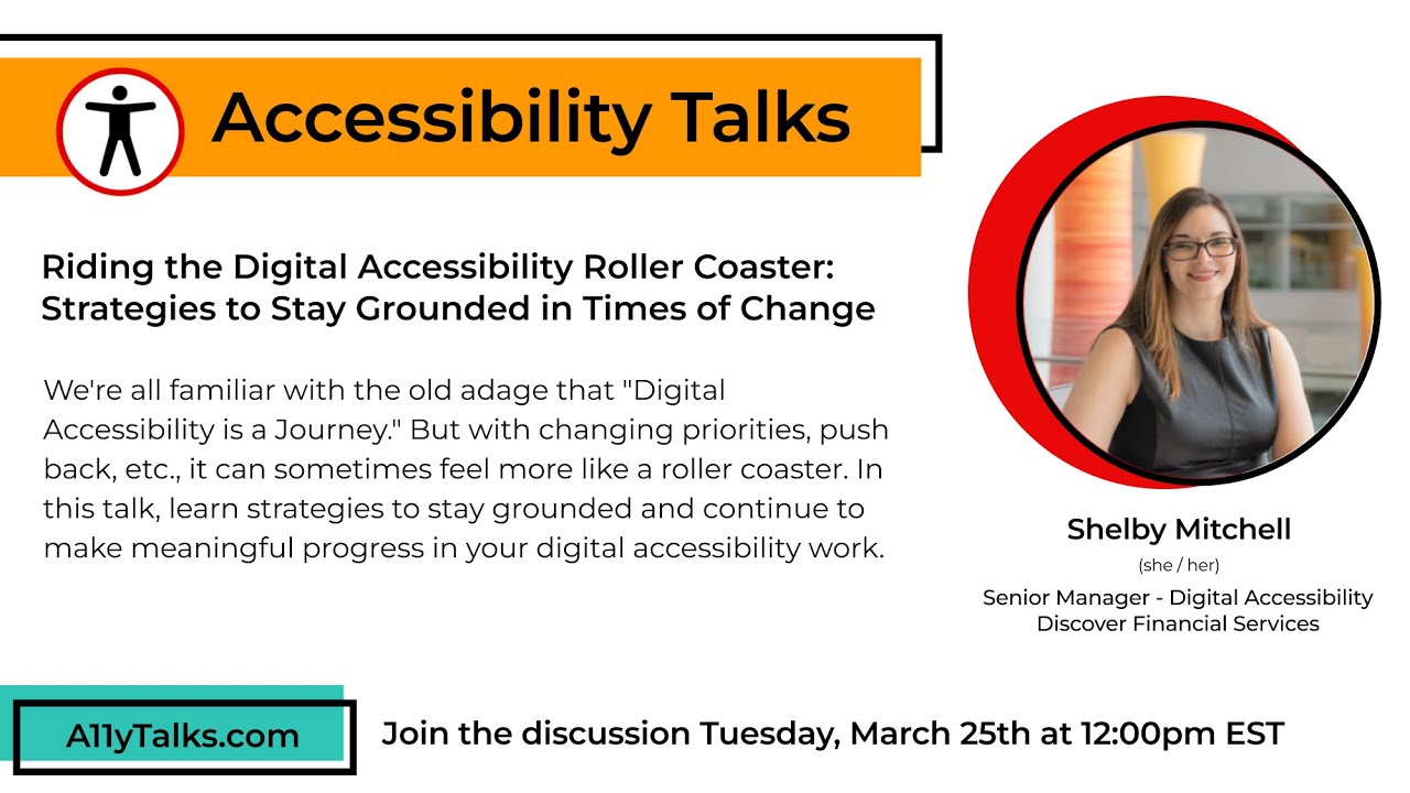 Riding the Digital Accessibility Roller Coaster - Shelby Mitchell (A11yTalks - Mar 2025)
