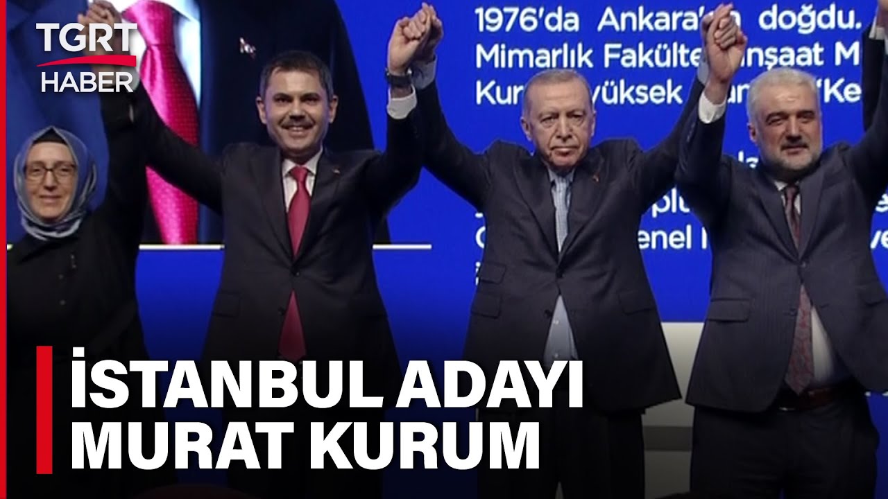 AK Parti’nin İstanbul Adayı Murat Kurum Oldu – TGRT Haber