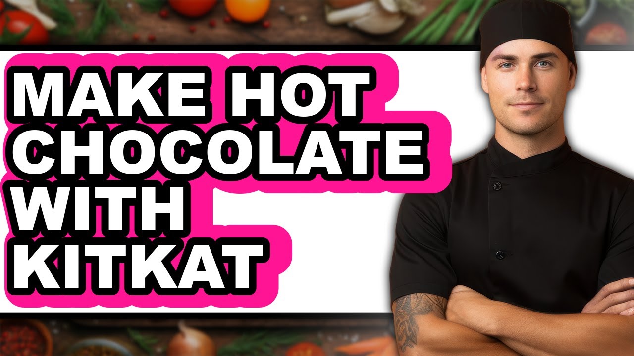 How To Make Hot Chocolate With KitKat (Easy Method)