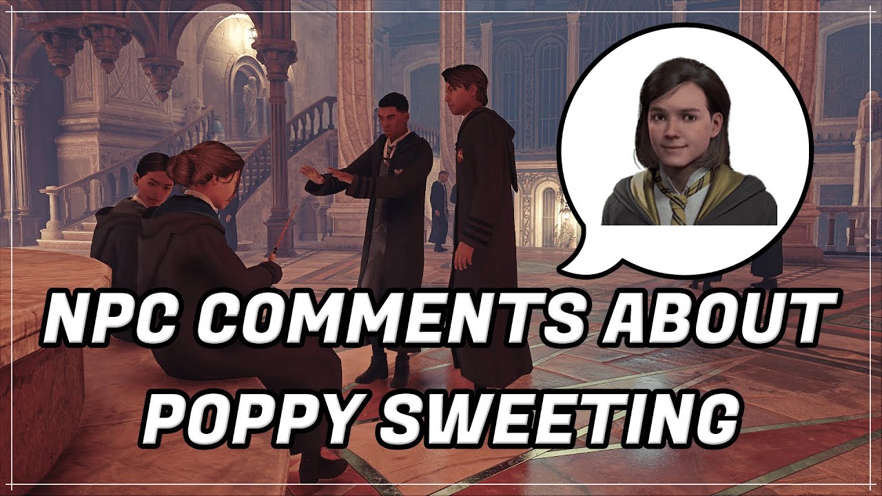 Hogwarts Legacy - NPC Comments About Poppy Sweeting (Voice Clips)