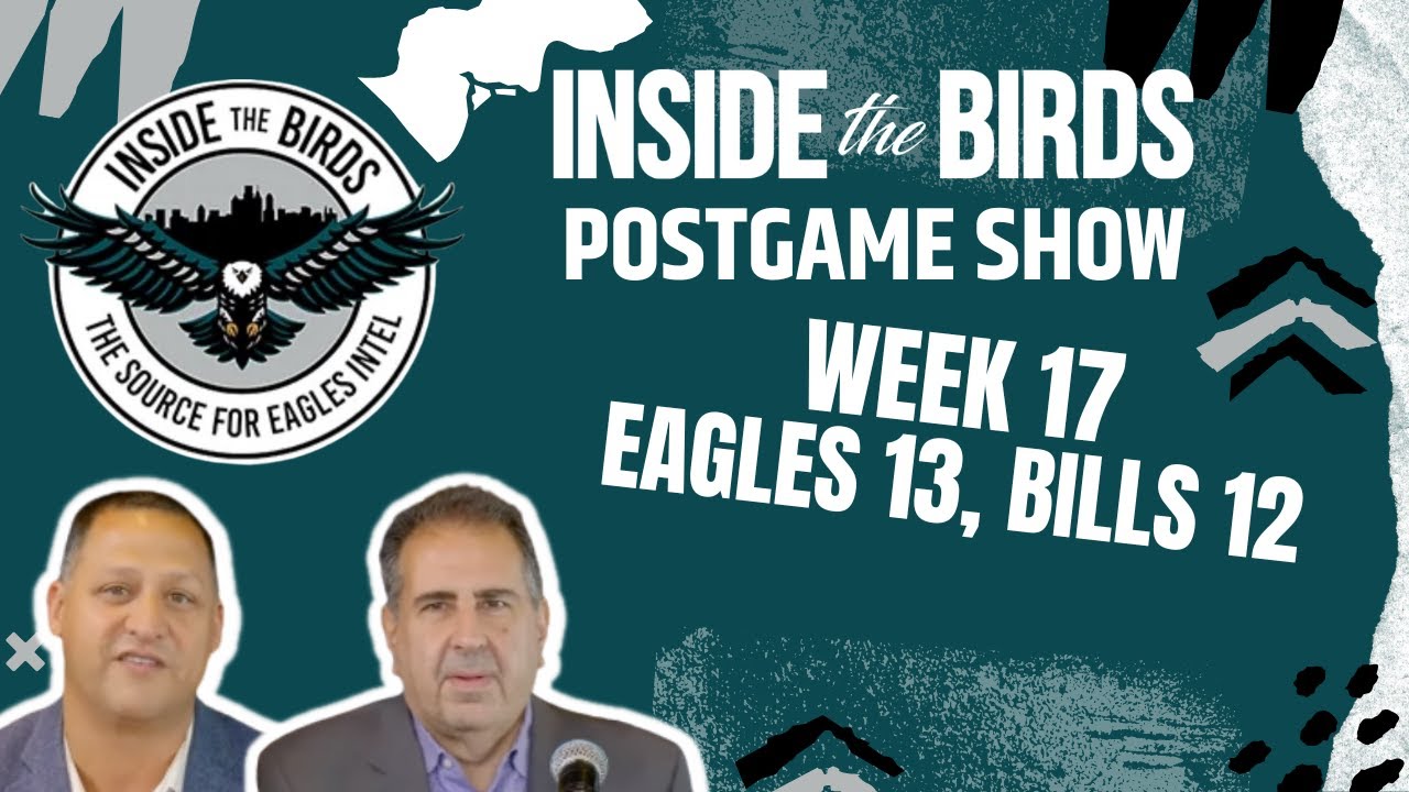 Послематчевое шоу Inside The Birds, 17-я неделя: «Филадельфия Иглз» — «Баффало Биллс» 13, 12.