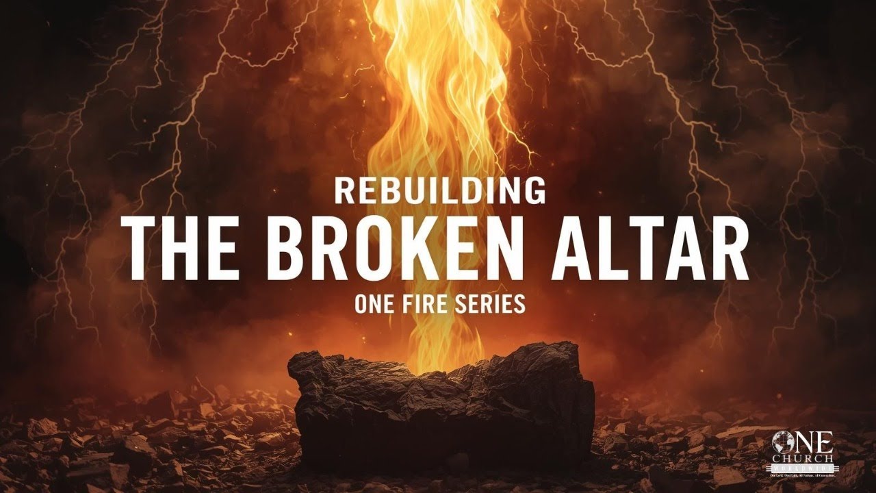Rebuilding The Broken Altar - The One Fire Series