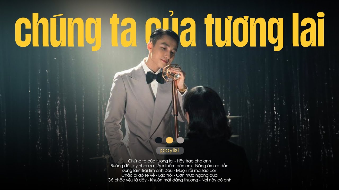Chúng Ta Của Tương Lai, Nơi Này Có Anh - Những Bài Hát Nhẹ Nhàng Của Sơn Tùng M-TP