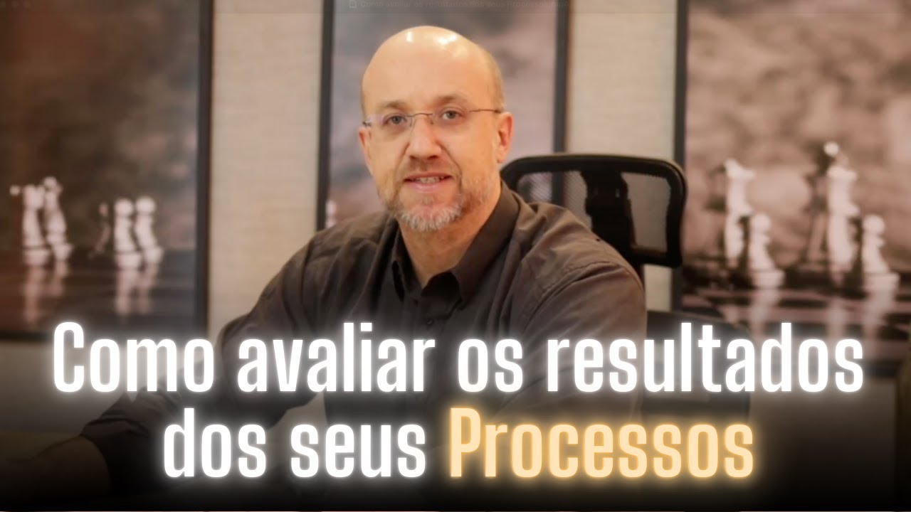 Como avaliar os resultados dos seus Processos