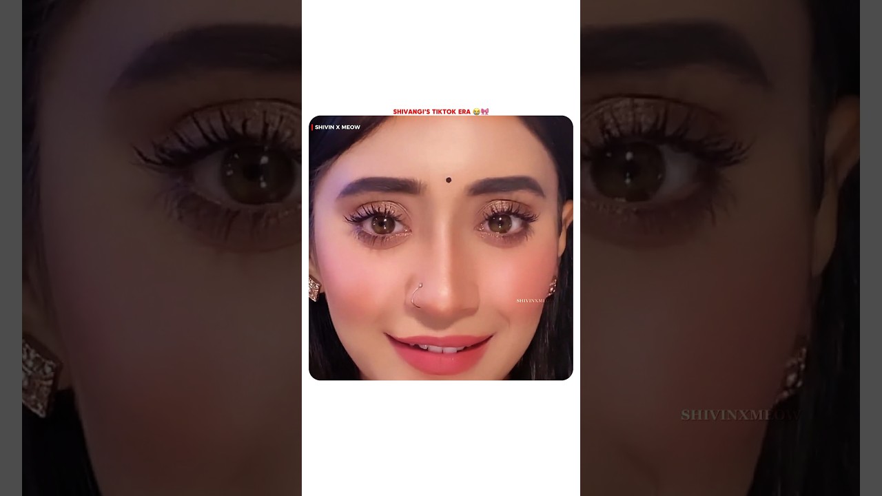 Her Tiktok Era 😌 #shivangijoshi #beautiful #pretty #tiktok #video #itv #love #cute #moments #shorts