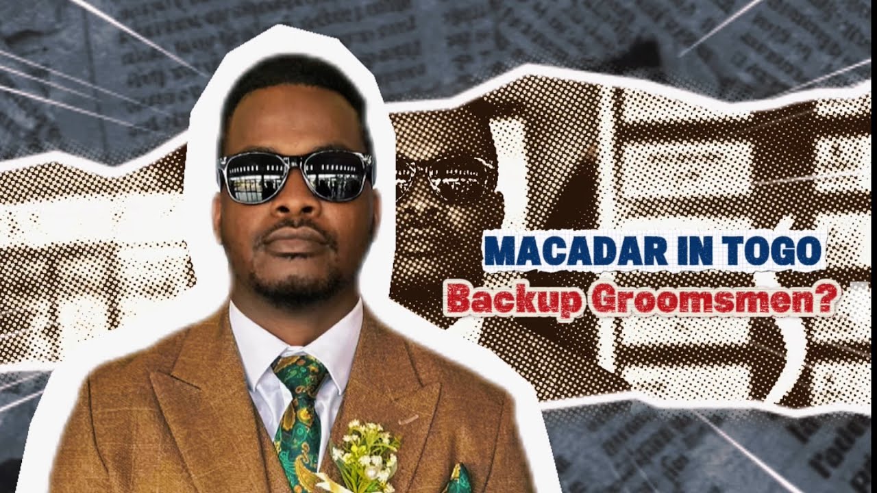 MacAdar in Togo: Backup groomsmen? 
