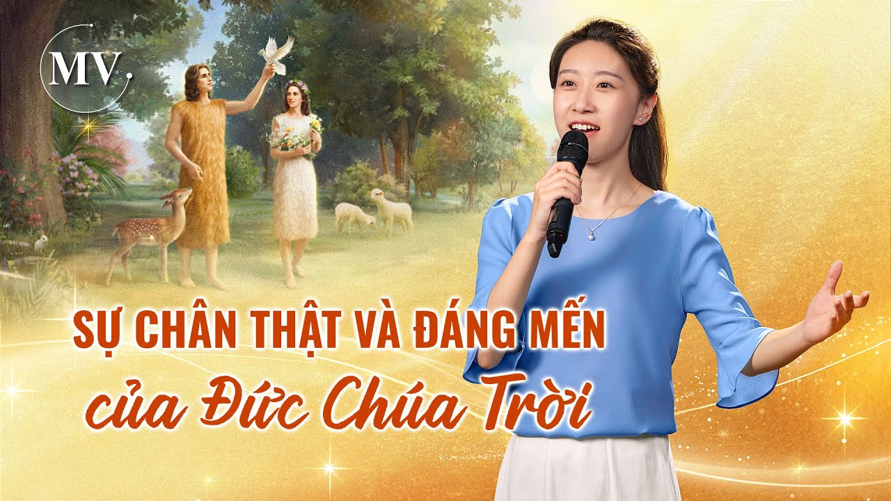 Video nhạc Thánh Ca | Sự chân thật và đáng mến của Đức Chúa Trời
