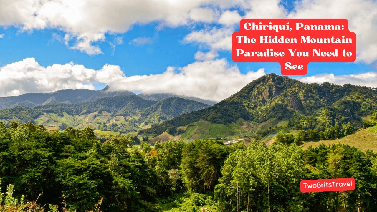 Chiriqu&iacute;, Panama: The Hidden Mountain Paradise You Need to See