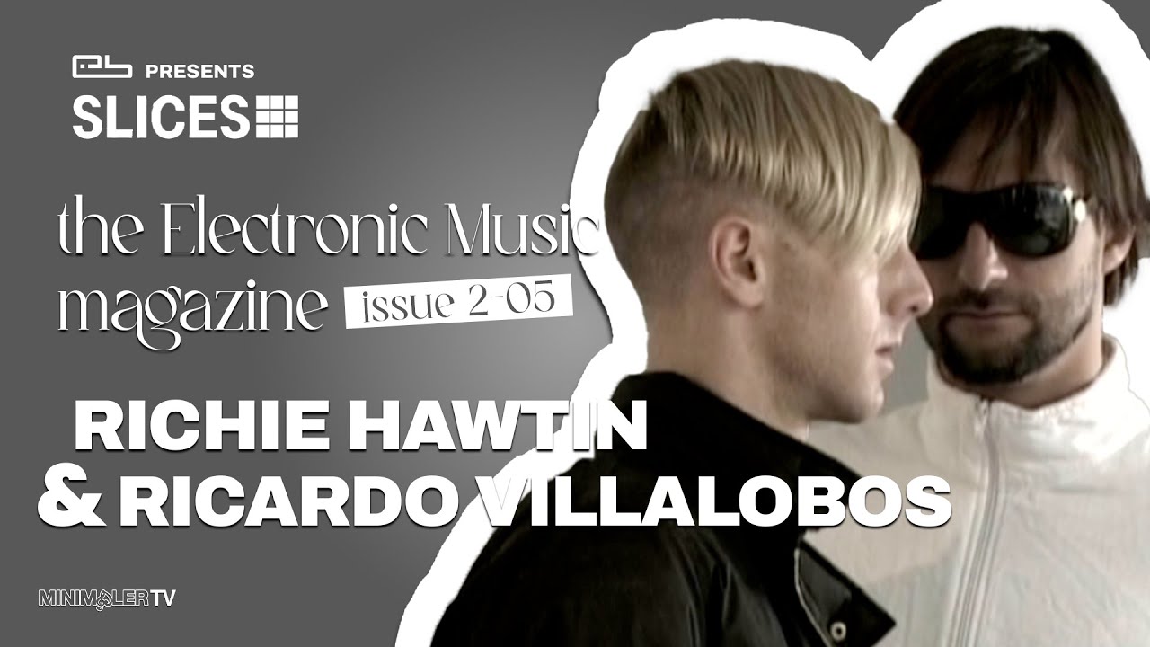 [2-05] SLICES presents Ricardo Villalobos & Richie Hawtin