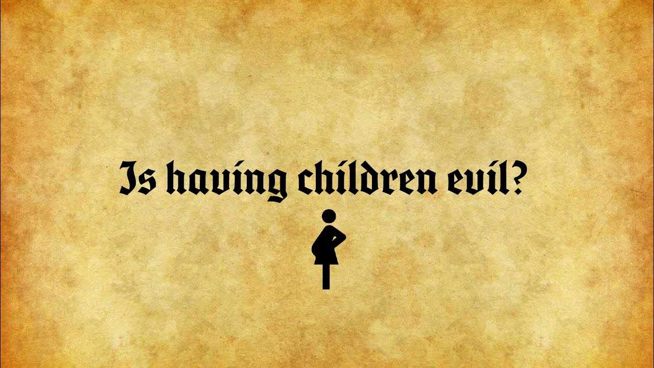 Having a child is evil // Anti-Natalism and Christianity