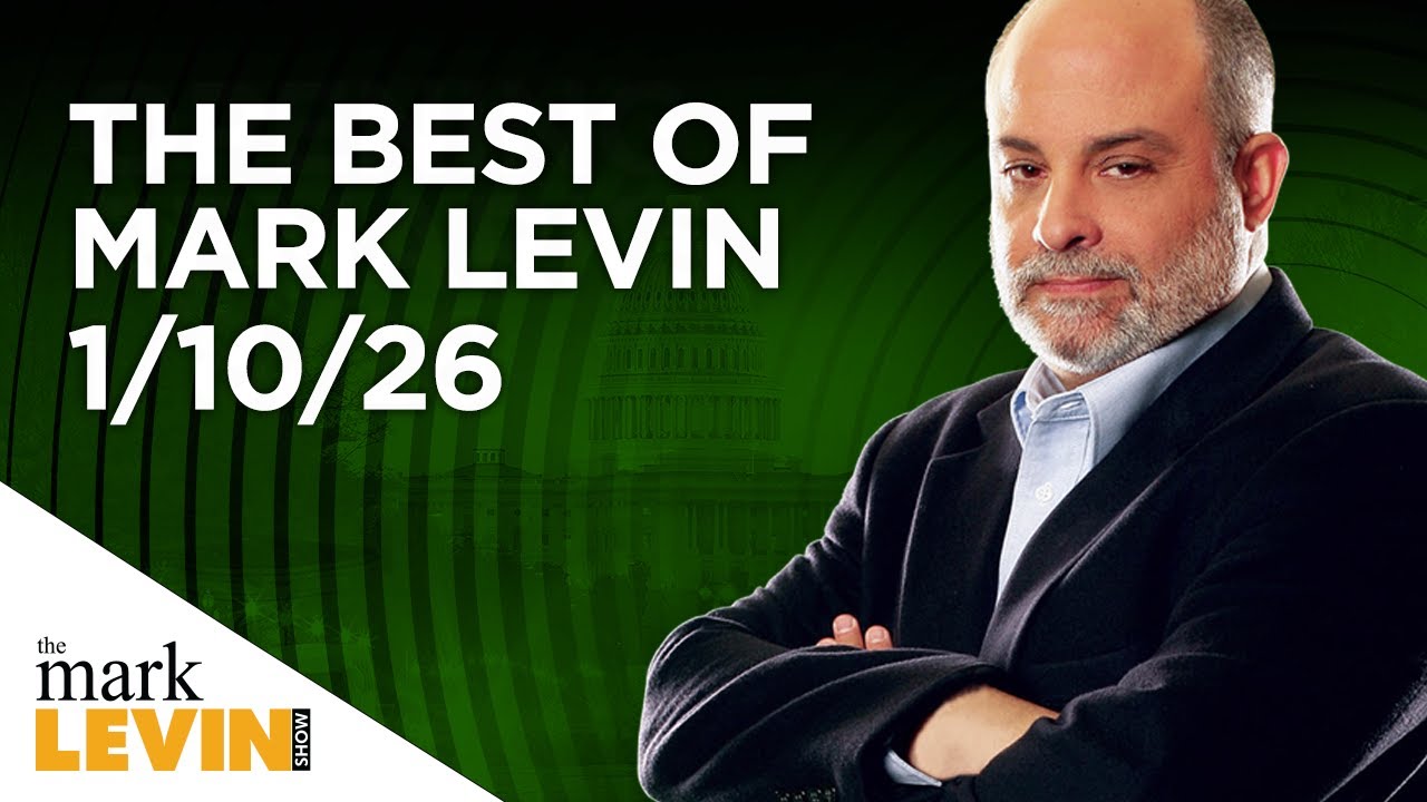 The Best Of Mark Levin - 1/10/26