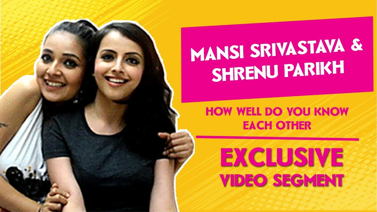 IWMBuzz: How well do you know each other with Mansi and Shrenu