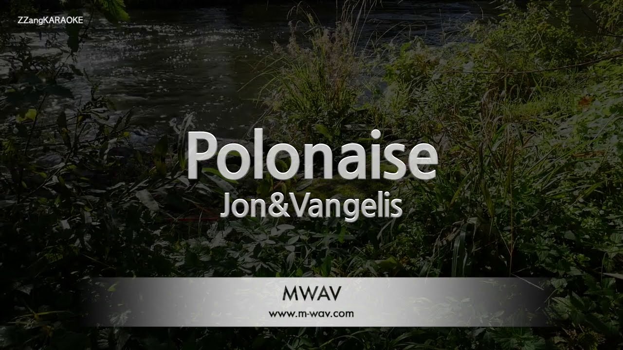Jon & Vangelis-Polonaise (Melody) [ZZang KARAOKE]