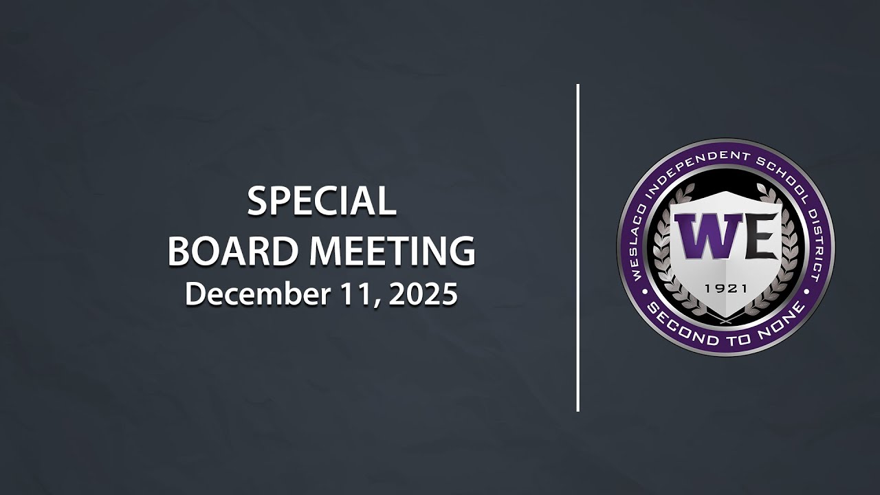 Weslaco ISD Special Board Meeting (December 11, 2025)