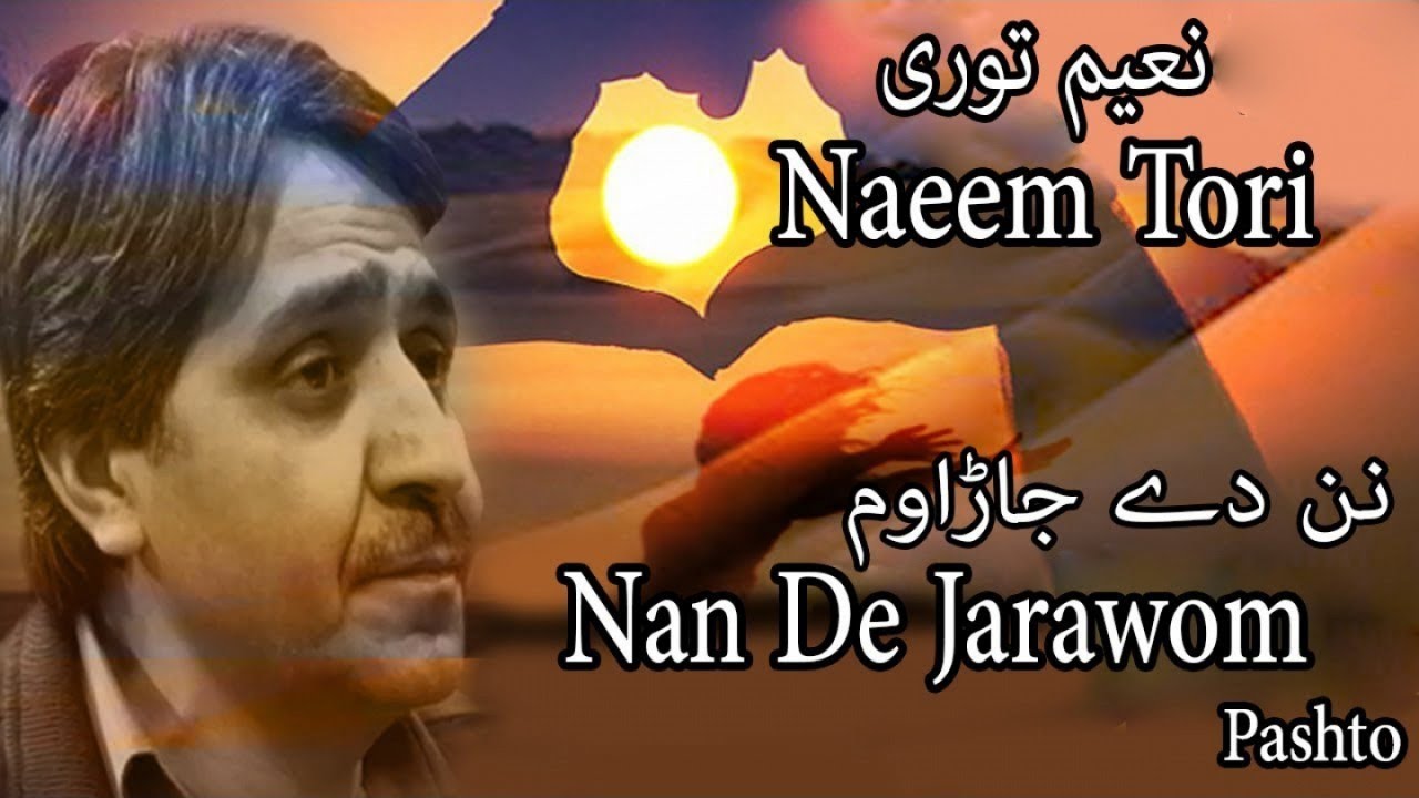 Nan De Jarawom | Pashto Singer Naeem Tori | HD Video Song